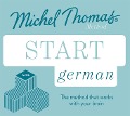 Start German (Learn German with the Michel Thomas Method) - Michel Thomas