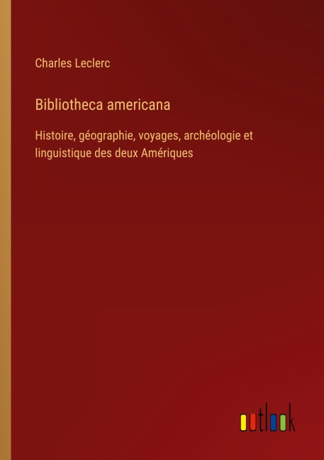 Bibliotheca americana - Charles Leclerc