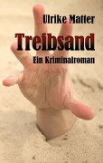 Cover-Bild zum Titel 'Treibsand' von 'Ulrike Matter'