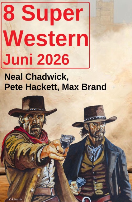 8 Super Western Juni 2026 - Neal Chadwick, Max Brand, Pete Hackett