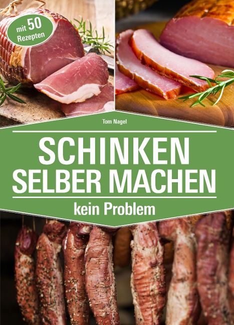 Schinken selber machen - Tom Nagel