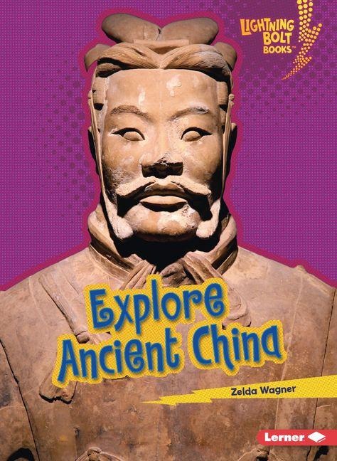 Explore Ancient China - Zelda Wagner
