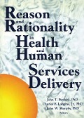 Cover-Bild zum Titel 'Reason and Rationality in Health and Human Services Delivery' von 'Jean A Pardeck, Charles Longino Jr, John W Murphy'