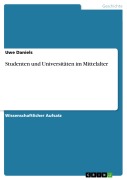 Cover-Bild zum Titel 'Studenten und Universitäten im Mittelalter' von 'Uwe Daniels'