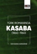 Cover-Bild zum Titel 'Türk Romaninda Kasaba 1860-1960' von 'Havvaana Karadeniz'