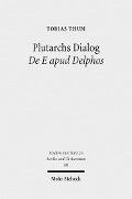 Plutarchs Dialog De E apud Delphos - Tobias Thum