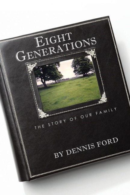 Eight Generations - Dennis Ford