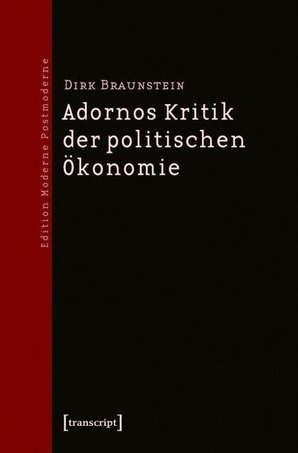 Adornos Kritik der politischen Ökonomie - Dirk Braunstein