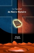 Le Secret de Notre Histoire - Franck Delahaye