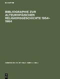 Bibliographie zur alteuropäischen Religionsgeschichte 1954-1964 - 