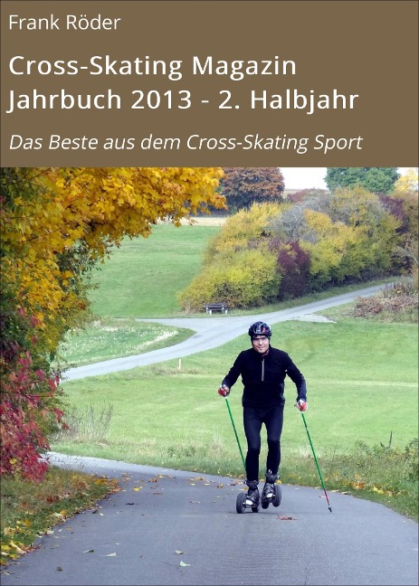 Cross-Skating Magazin Jahrbuch 2013 - 2. Halbjahr - Frank Röder