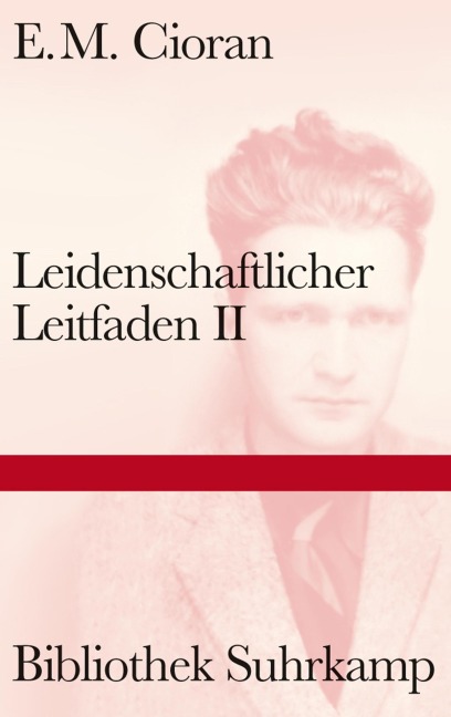 Leidenschaftlicher Leitfaden II - E. M. Cioran