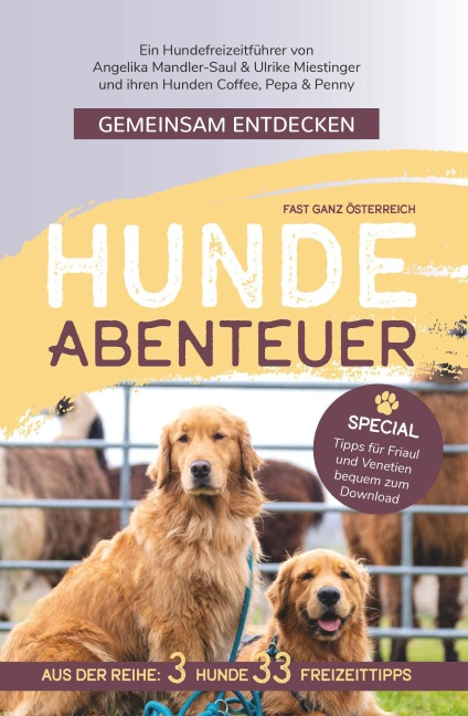 Gemeinsam Entdecken: Hundeabenteuer in (fast) ganz Österreich - Ulrike & Angelika Mandler-Saul Miestinger