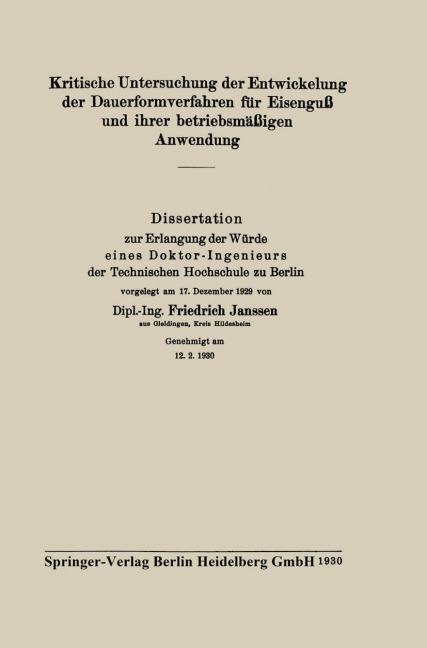 Kritische Untersuchung der Entwickelung der Dauerformverfahren für Eisenguß und ihrer betriebsmäßigen Anwendung - Friedrich Janssen