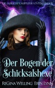 Cover-Bild zum Titel 'Der Bogen der Schicksalshexe' von 'Regina Welling, Erin Lynn'