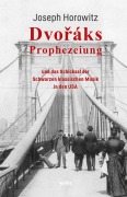Cover-Bild zum Titel 'Dvoráks Prophezeiung' von 'Joseph Horowitz'