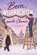 Cover-Bild zum Titel 'Bern, Weihnachten und eine zweite Chance' von 'Nora Zimmermann'