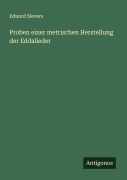 Cover-Bild zum Titel 'Proben einer metrischen Herstellung der Eddalieder' von 'Eduard Sievers'