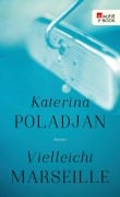 Cover-Bild zum Titel 'Vielleicht Marseille' von 'Katerina Poladjan'