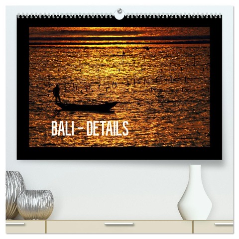 Bali - Details (hochwertiger Premium Wandkalender 2025 DIN A2 quer), Kunstdruck in Hochglanz - Céline Baur