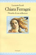 Cover-Bild zum Titel 'Chiara Ferragni. Filosofia di un'influencer' von 'Lucrezia Ercoli'
