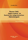 Cover-Bild zum Titel 'Thomas Tallis' "Spem in alium" im Kontext der zeitgenössischen Mehrchörigkeit' von 'Sebastian Posse'