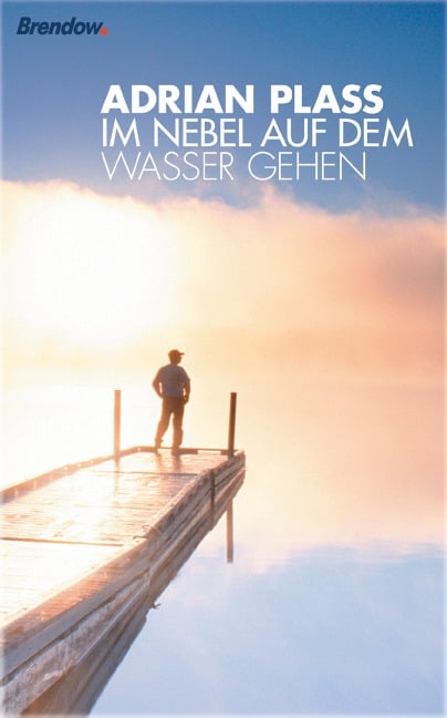 Im Nebel auf dem Wasser gehen - Adrian Plass