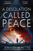 Cover-Bild zum Titel 'A Desolation Called Peace' von 'Arkady Martine'