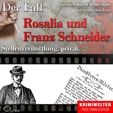 Truecrime - Stellenvermittlung, privat (Der Fall Rosalia und Franz Schneider) - Henner Kotte, Christian Lunzer