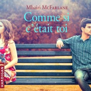 Cover-Bild zum Titel 'Comme si c'était toi' von 'Mhairi McFarlane'