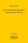 Cover-Bild zum Titel 'Der personalisiert angebahnte (unerwünschte) Vertrag' von 'Kolja Kaden'
