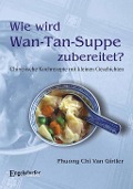 Cover-Bild zum Titel 'Wie wird Wan-Tan-Suppe zubereitet?' von 'Phuong Chi van'