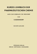Cover-Bild zum Titel 'Kurzes Lehrbuch der Pharmazeutischen Chemie' von 'K. Bodendorf'