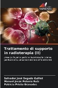 Trattamento di supporto in radioterapia (II) - Salvador José Segado Guillot, Manuel Jesús Polonio Ruiz, Patricia Prieto Granados