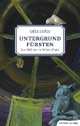 Untergrundfürsten - Geschichten aus Siebenbürgen - Géza Szocs