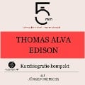 Thomas Alva Edison: Kurzbiografie kompakt - Jürgen Fritsche, Minuten, Minuten Biografien