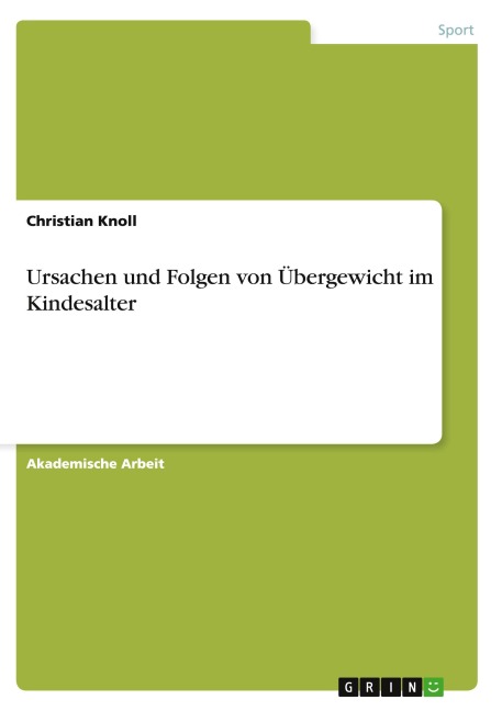 Ursachen und Folgen von Übergewicht im Kindesalter - Christian Knoll