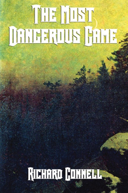 The Most Dangerous Game - Richard Connell