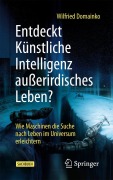 Cover-Bild zum Titel 'Entdeckt Künstliche Intelligenz außerirdisches Leben?' von 'Wilfried Domainko'