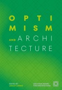 Cover-Bild zum Titel 'Optimism and Architecture' von 'Azra Ak¿amija, Yvonne Farrell, Lucia Allais, Hanif Kara, Yacouba Konaté'