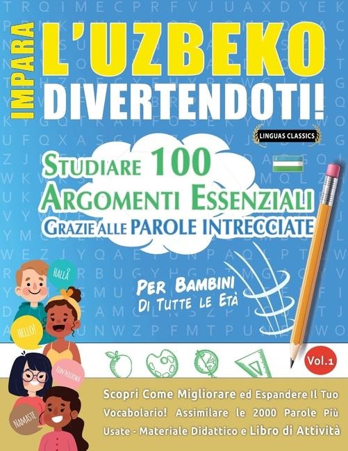 Impara l'Uzbeko Divertendoti! - Per Bambini - Lingua Classics