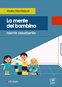 La mente del bambino - Maria Montessori