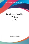 Cover-Bild zum Titel 'De Gebroeders De Witten (1791)' von 'Petronella Moens'