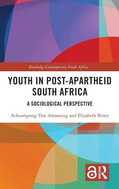 Youth in Post-Apartheid South Africa - Acheampong Yaw Amoateng, Elizabeth Biney