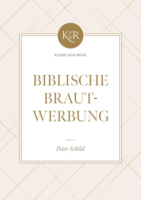 Biblische Brautwerbung - Peter Schild, Peter Schild