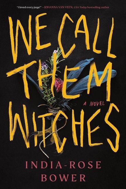 We Call Them Witches - India-Rose Bower