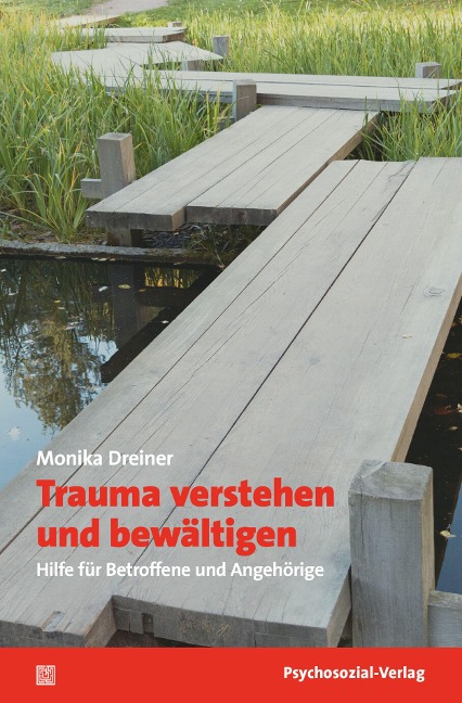 Trauma verstehen und bewältigen - Monika Dreiner