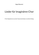Cover-Bild zum Titel 'Lieder für imaginären Chor' von 'Roger Monnerat'