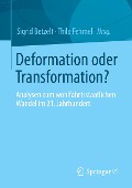 Deformation oder Transformation? - 
