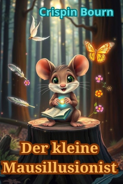 Die kleine Mausillusionistin - Crispin Bourn